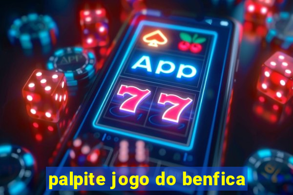 palpite jogo do benfica